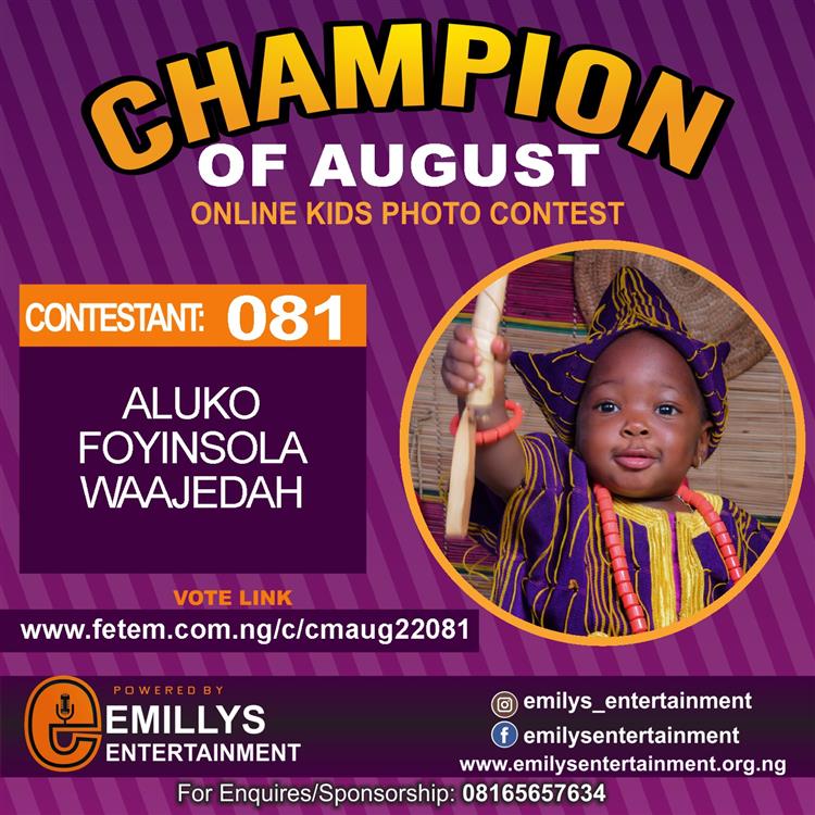 Vote ALUKO	FOYINSOLA WAAJEDAH in CHAMPION OF AUGUST 2022 Voting Contest @ Fetem.com.ng