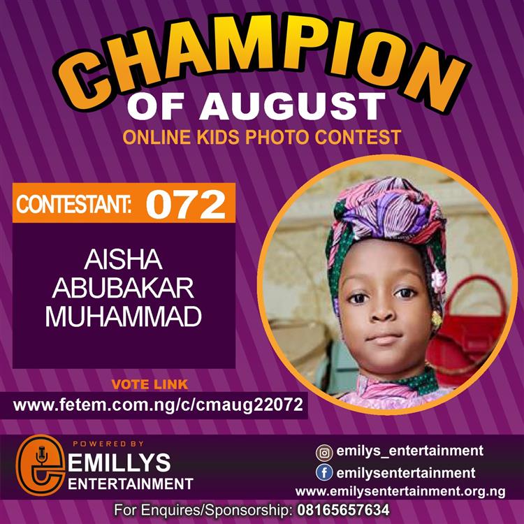 Vote AISHA	ABUBAKAR MUHAMMAD in CHAMPION OF AUGUST 2022 Voting Contest @ Fetem.com.ng