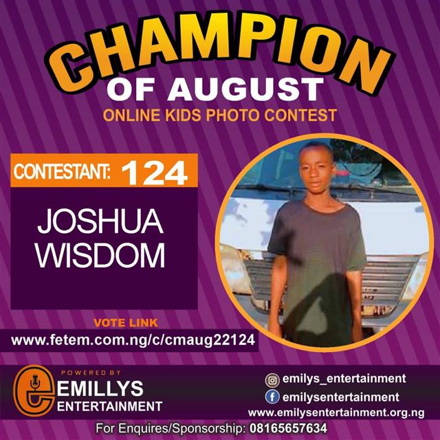 Vote JOSHUA WISDOM in CHAMPION OF AUGUST 2022 Voting Contest @ Fetem.com.ng