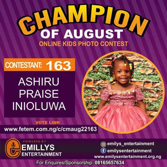 Vote ASHIRU	PRAISE INIOLUWA in CHAMPION OF AUGUST 2022 Voting Contest @ Fetem.com.ng