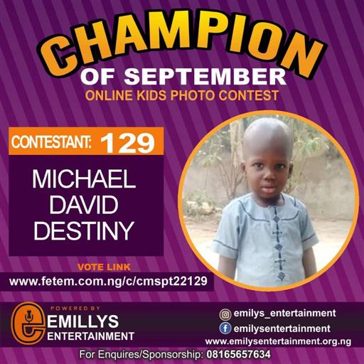 Vote MICHAEL	DAVID DESTINY in CHAMPION OF THE MONTH SEPTEMBER Voting Contest @ Fetem.com.ng