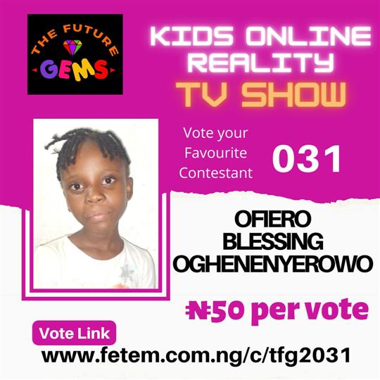 Vote Ofiero Blessing Oghenenyerowo in The Future Gems 2.0 Voting Contest @ Fetem.com.ng