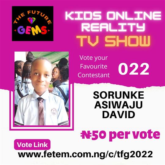 Vote Sorunke Asiwaju David in The Future Gems 2.0 Voting Contest @ Fetem.com.ng