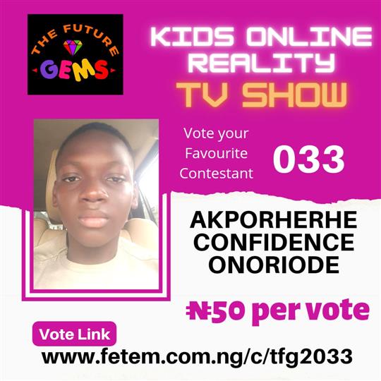 Vote Akporherhe Confidence Onoriode in The Future Gems 2.0 Voting Contest @ Fetem.com.ng