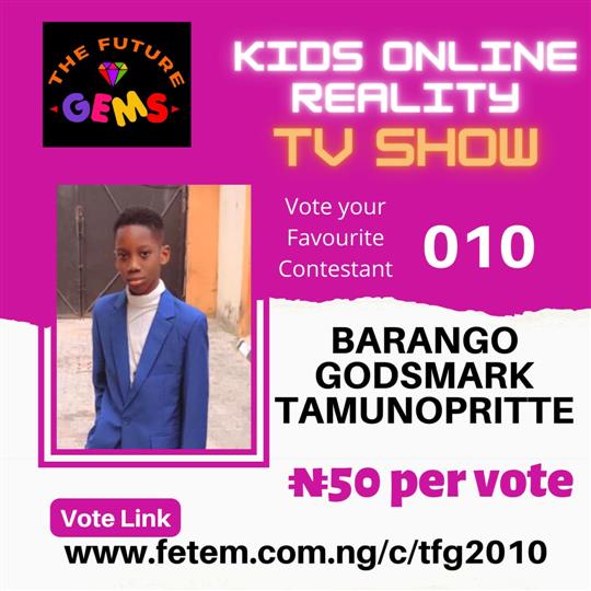 Vote Barango Godsmark Tamunopritte in The Future Gems 2.0 Voting Contest @ Fetem.com.ng