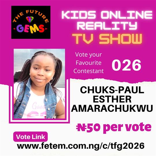 Vote Chuks-Paul Esther Amarachukwu in The Future Gems 2.0 Voting Contest @ Fetem.com.ng