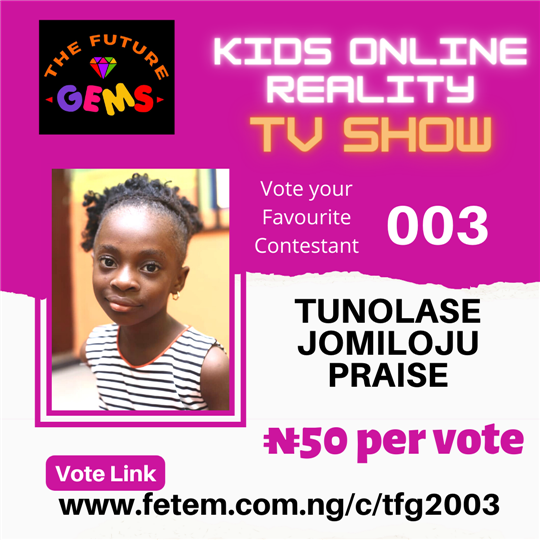 Vote TUNOLASE JOMILOJU PRAISE in The Future Gems 2.0 Voting Contest @ Fetem.com.ng