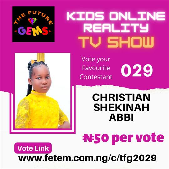 Vote Christian shekinah Abbi in The Future Gems 2.0 Voting Contest @ Fetem.com.ng